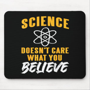 Wissenschaft kümmert sich nicht darum, was du glau mousepad