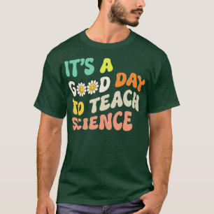 Wissenschaft lehrt den guten Tag, die Wissenschaft T-Shirt