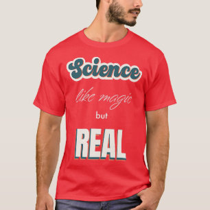 Wissenschaft mag Magie, aber echte lustige sarkast T-Shirt
