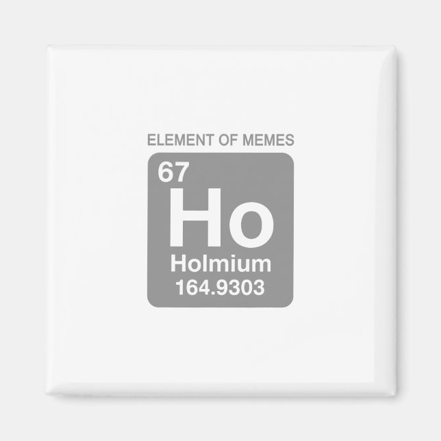 Wissenschaft Periodensystem 67 Meme-Element der Me Magnet (Vorne)