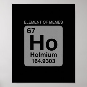 Wissenschaft Periodensystem 67 Meme Element der Me Poster