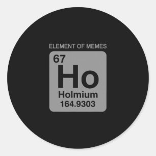 Wissenschaft Periodensystem 67 Meme-Element der Me Runder Aufkleber