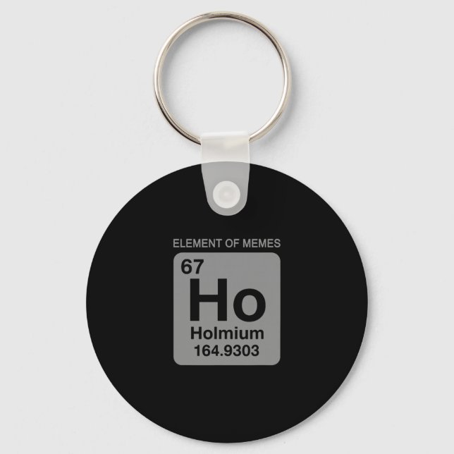 Wissenschaft Periodensystem 67 Meme-Element der Me Schlüsselanhänger (Vorderseite)