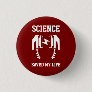 Wissenschaft Rettete mein Leben Button