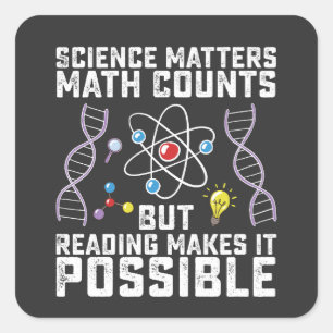 Wissenschaft spielt eine Rolle, aber Lesen macht e Quadratischer Aufkleber