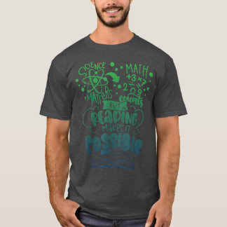 Wissenschaft spielt eine Rolle, aber Lesen macht e T-Shirt