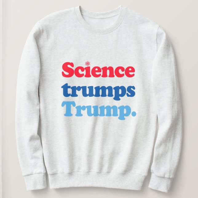 Wissenschaft trumpiert Trump Sweatshirt (Design vorne)