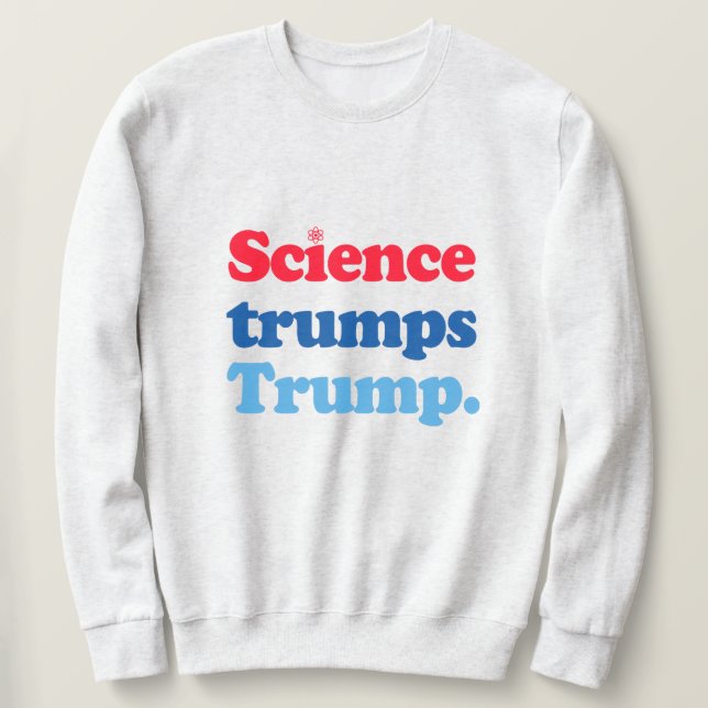Wissenschaft trumpiert Trump Sweatshirt (Design vorne)
