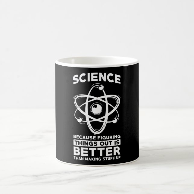 Wissenschaft, weil es besser ist, Dinge herauszufi Kaffeetasse (Mittel)