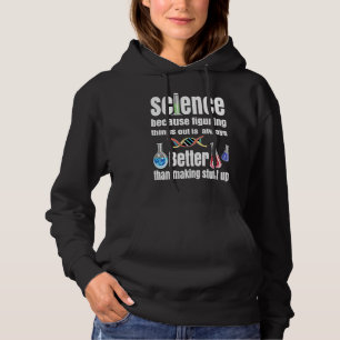 Wissenschaft, weil man Dinge herausfindet Wissen Hoodie