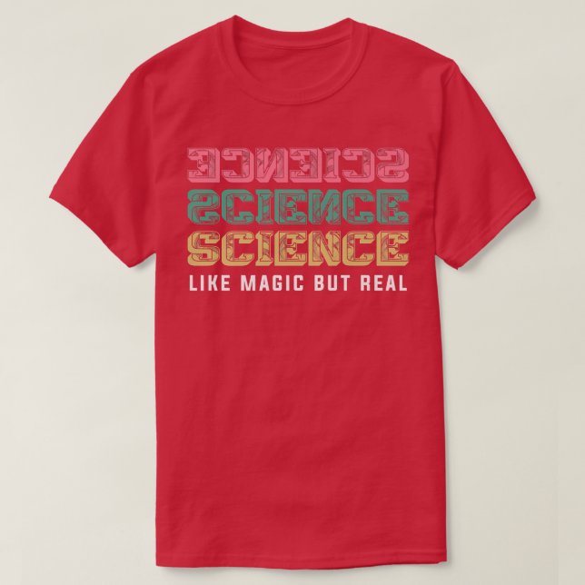 Wissenschaft wie Magie, aber echter Lehrer T-Shirt (Design vorne)