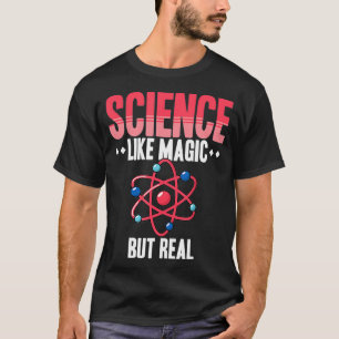 Wissenschaft wie Magie, aber real 2 T-Shirt