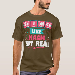 Wissenschaft wie Magie, aber wahre lustige Geek Ne T-Shirt