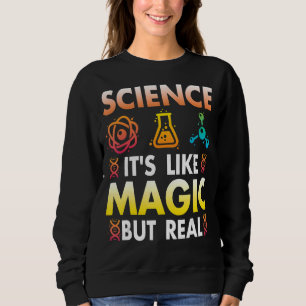 Wissenschaft wie Magie Sweatshirt