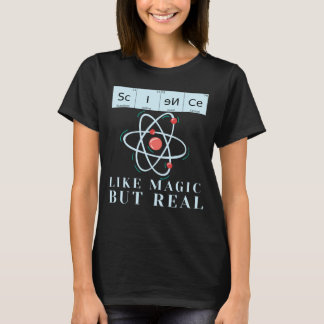 WISSENSCHAFT WIE MAGISCHE, ABER REALE WISSENSCHAFT T-Shirt