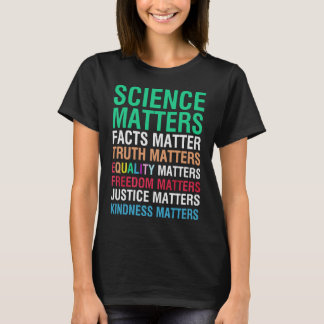 Wissenschaft zählt Fakten zählen Wahrheit zählt T-Shirt