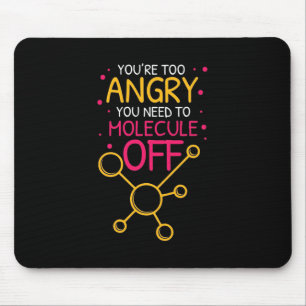 Wissenschaftliches Geschenk Chemie Sie sind zu w Mousepad