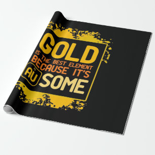 Wissenschaftliches Geschenk Gold ist das beste E Geschenkpapier