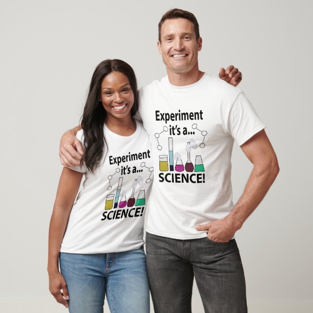 Wissenschaftsexperiment Es ist eine Wissenschaft T-Shirt (Unisex)