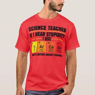 Wissenschaftslehrer, wenn ich Dummheit Teach 2162 T-Shirt