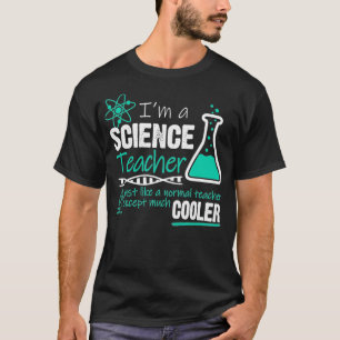 Wissenschaftslehrer wie ein normaler Lehrer erhält T-Shirt