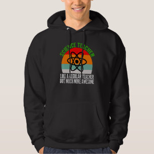 Wissenschaftslehrer wie eine reguläre Wissenschaft Hoodie
