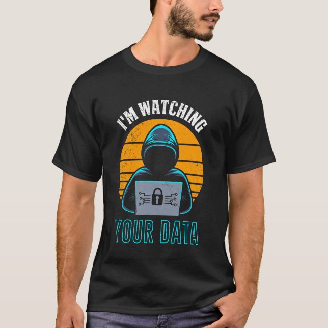 Wissenschaftsprogrammierer Ich beobachte deine Dat T-Shirt (Vorderseite)