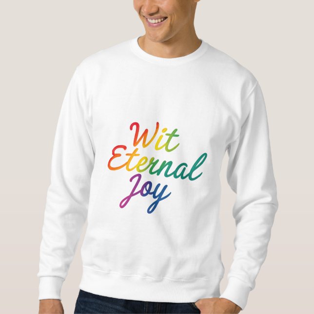 Wit Eternal Joy - Rainbow Typografy Art Sweatshirt (Vorderseite)
