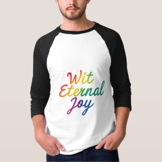 Wit Eternal Joy - Rainbow Typografy Art T-Shirt