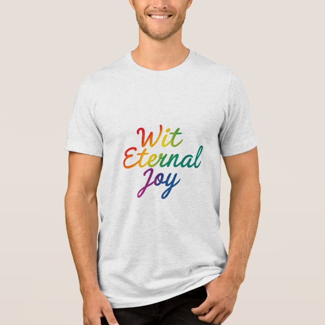 Wit Eternal Joy - Rainbow Typografy Art Tri-Blend Shirt (Vorderseite)