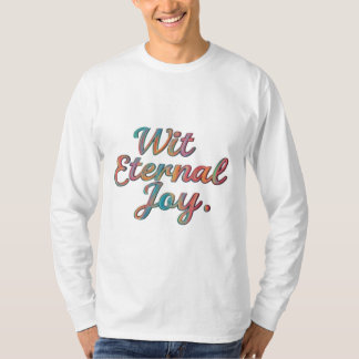 "Wit Eternal Joy T - Shirt" T-Shirt