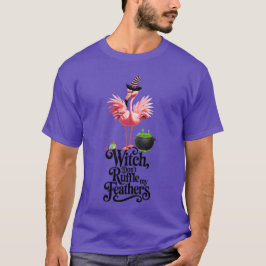 Witch Don’t Ruffle My Feathers Halloween Flamingo T-Shirt
