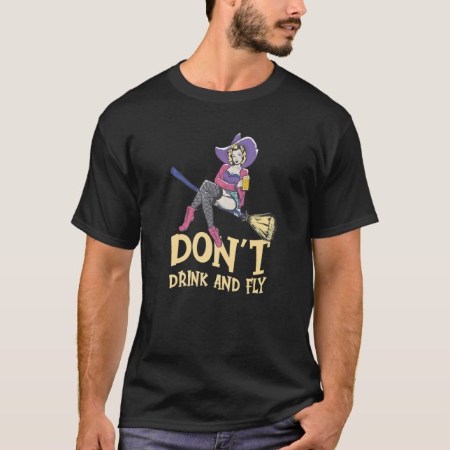 Witch Halloween Party Motif Don't Drink And Fly  2 T-Shirt (Vorderseite)