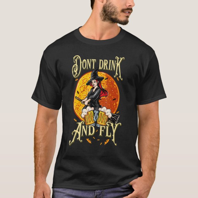 Witch Halloween Party Motif Don't Drink And Fly 3 T-Shirt (Vorderseite)
