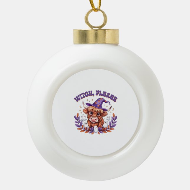 Witch Please Highland Cow Halloween Keramik Kugel-Ornament (Vorderseite)