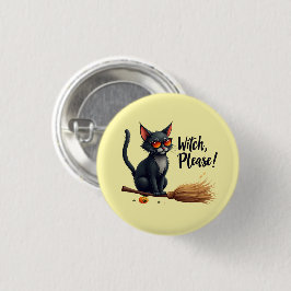 "Witch, Please!" Sassy Black Cat Button