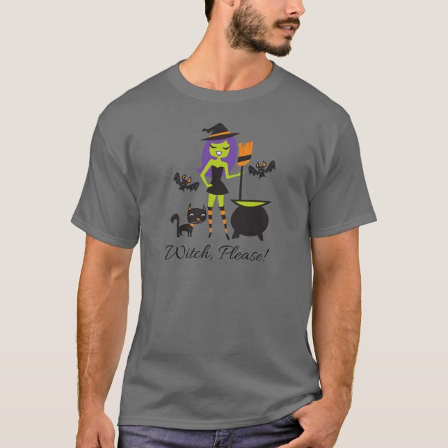 Witch, please! T-Shirt (Vorderseite)