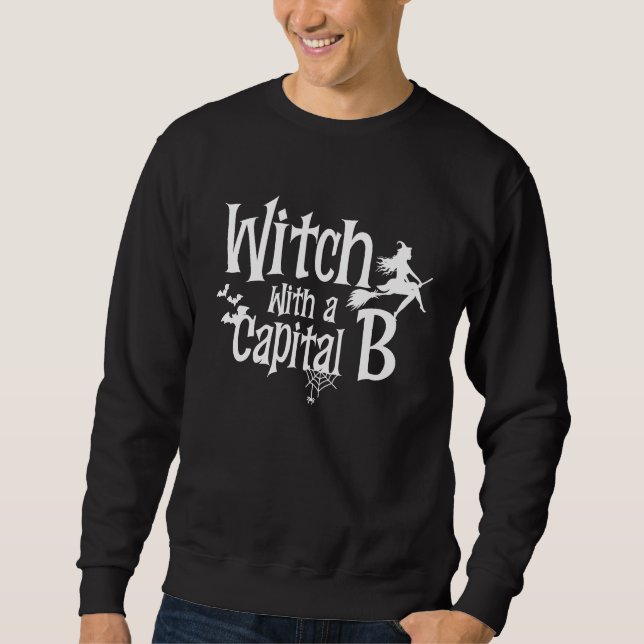 Witch with a Capital B halloween women Sweatshirt (Vorderseite)
