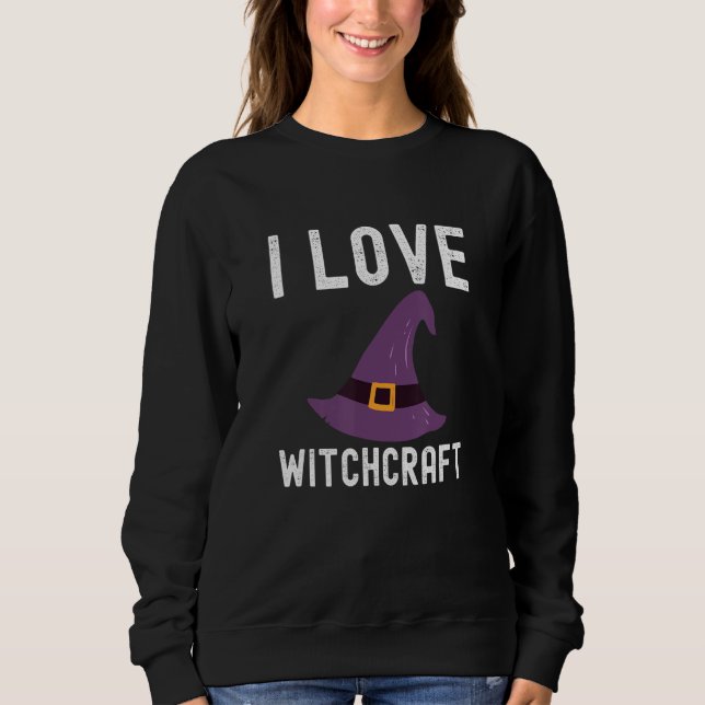 Witchcraft  I Love Witchcraft Sweatshirt (Vorderseite)