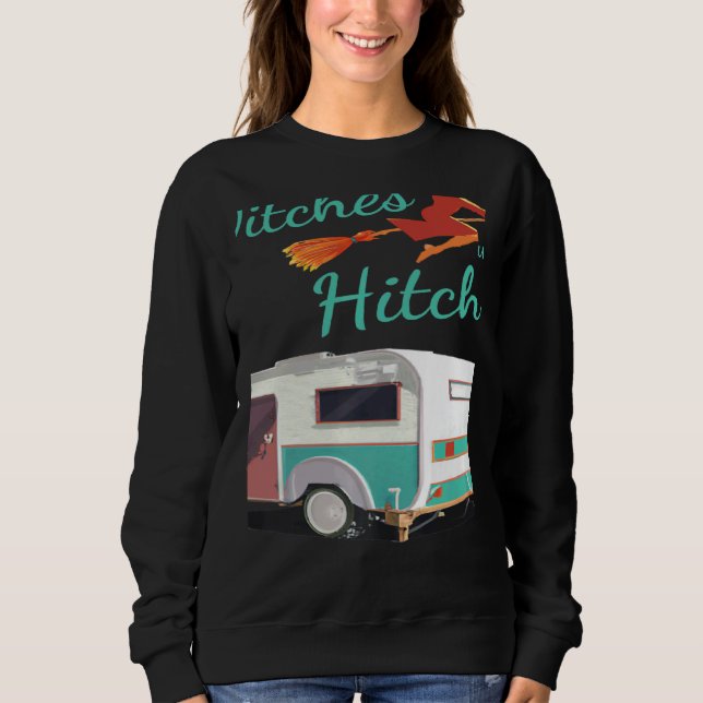 Witches With Hitches Camping Halloween Sweatshirt (Vorderseite)
