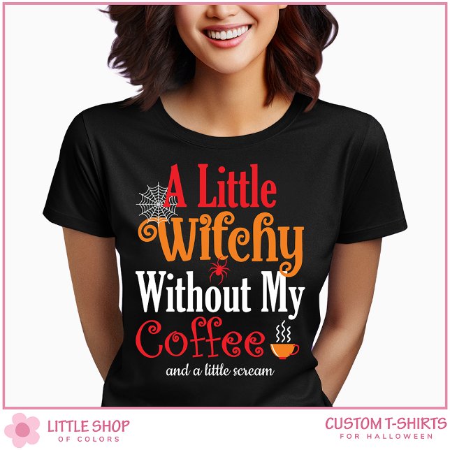 Witchy ohne meinen Kaffee lustiges Halloween T-Shirt (Von Creator hochgeladen)