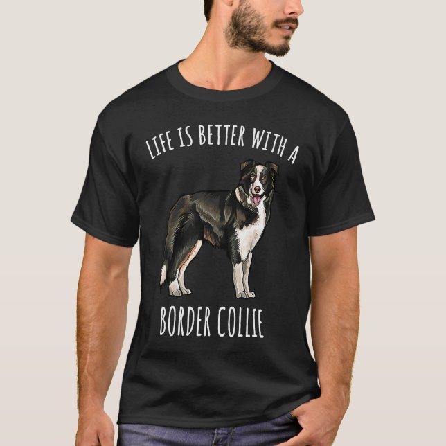 With A Border Collie Dog T-Shirt (Vorderseite)