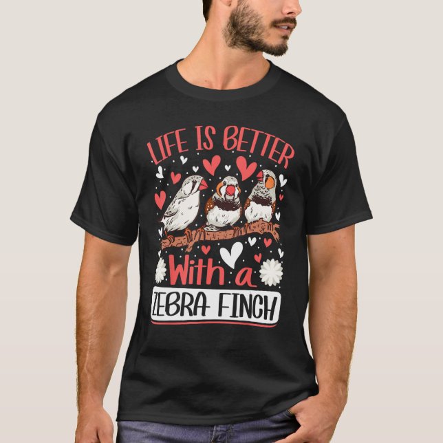 with a Zebra Finch Bird  Zebra Finches 1 T-Shirt (Vorderseite)