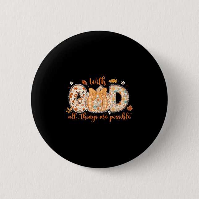 With God All Things Are Ssible Fall Pumpkin Patter Button (Vorderseite)