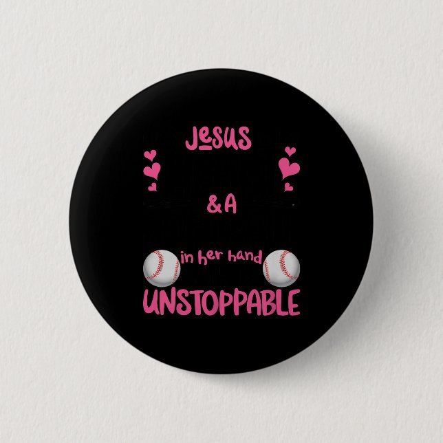 With Jesus In Her Heart And A Softball She Is Unst Button (Vorderseite)