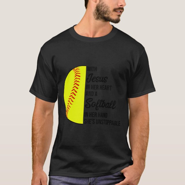With Jesus In Her Heart And A Softball She Is Unst T-Shirt (Vorderseite)
