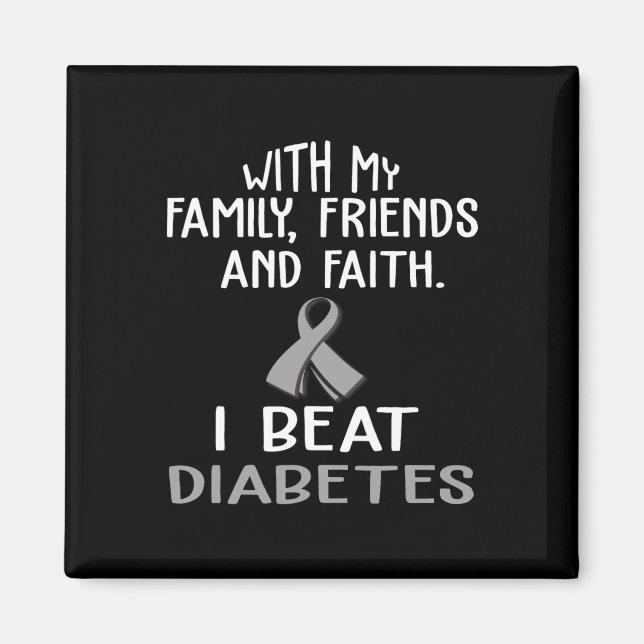 With My Family And Faith I Beat Diabetes  Magnet (Vorne)