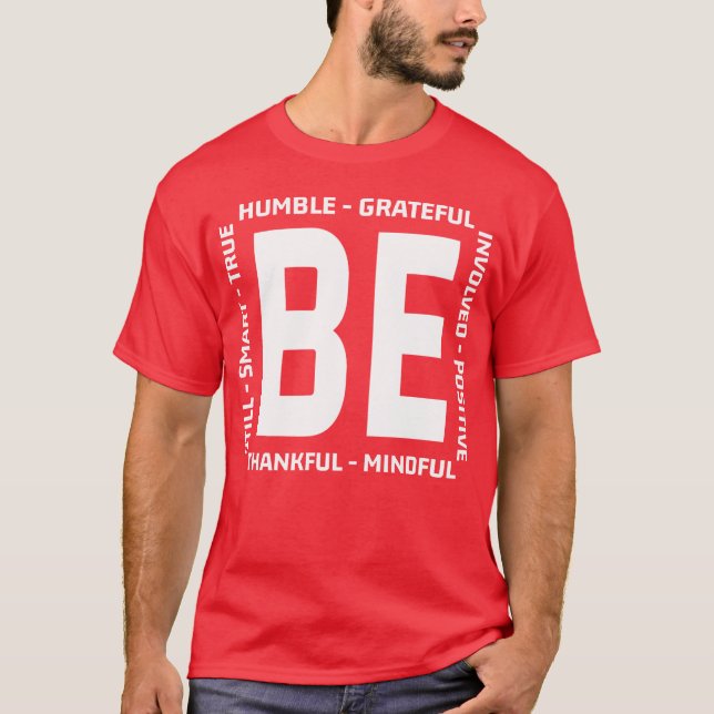 With Sayings Behankful Be Humble Be Kind Quote fri T-Shirt (Vorderseite)