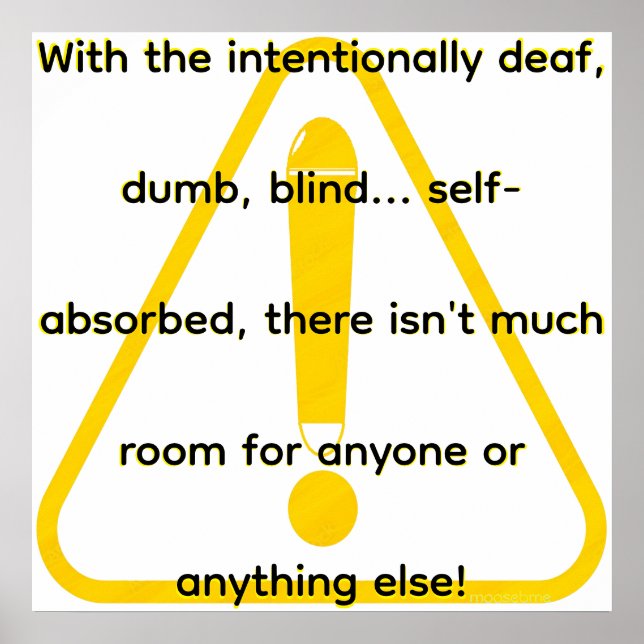 With the intentionally deaf, dumb, blind...  poster (Vorne)