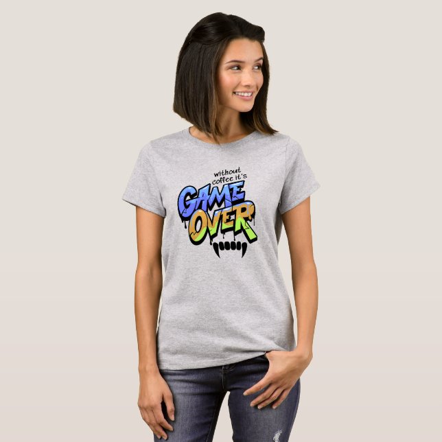 Without Coffee It’s Game Over – Women’s T-Shirt (Vorne ganz)